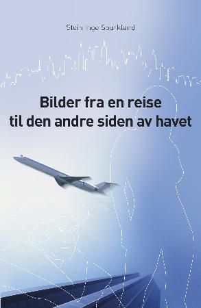 Bilder fra en reise til den andre siden av havet 9788292546130 Stein Inge Spurkland Brukte bøker