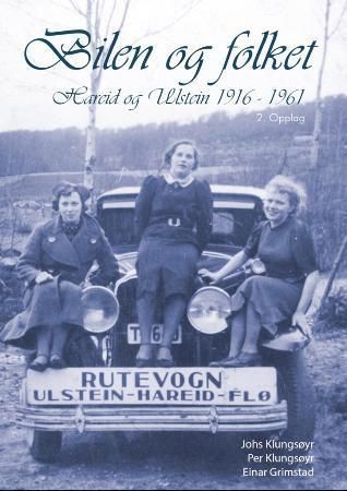 Bilen og folket i Hareid og Ulstein 1916-1961 9788291139074 Johs Klungsøyr Per Klungsøyr Einar Grimstad Brukte bøker