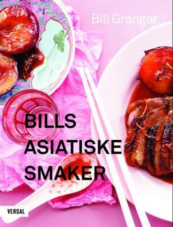 Bills asiatiske smaker 9788281881181 Bill Granger Brukte bøker