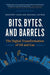 Bits, Bytes, and Barrels 9781999514907 Geoffrey Cann Rachael Goydan Brukte bøker