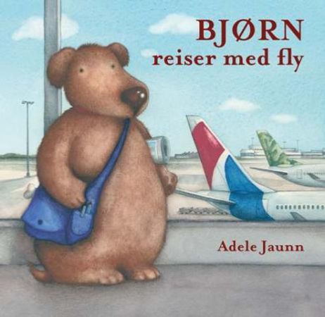 Bjørn reiser med fly 9788253033365 Adele Jaunn Brukte bøker