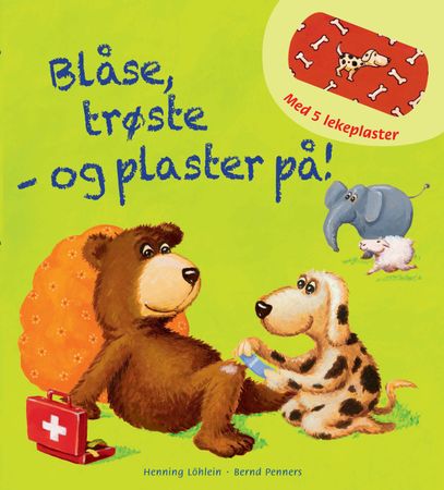 Blåse, trøste - og plaster på! 9788282492294 Bernd Penners Brukte bøker