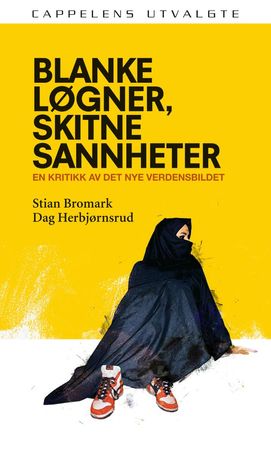 Blanke løgner, skitne sannheter 9788202245337 Stian Bromark Dag Herbjørnsrud Brukte bøker