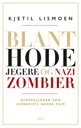 Blant hodejegere og nazizombier 9788210056116 Kjetil Lismoen Brukte bøker