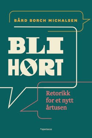 Bli hørt! 9788243014831 Bård Borch Michalsen Brukte bøker