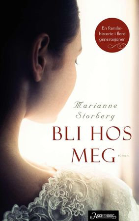 Bli hos meg 9788203364747 Marianne Storberg Brukte bøker
