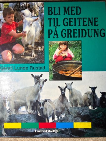Bli med til geitene på Greidung 9788252915662 Kjersti Lunde Rustad Brukte bøker
