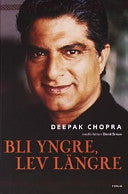 Bli yngre, lev längre 9789137119076 David Simon Deepak Chopra Brukte bøker
