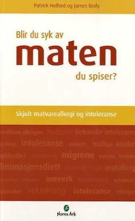 Blir du syk av maten du spiser? 9788279790464 Patrick Holford James Braly Brukte bøker