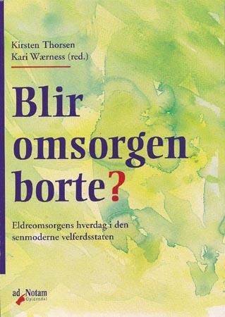 Blir omsorgen borte? 9788241710612  Brukte bøker