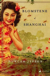 Blomstene i Shanghai 9788282053983 Duncan Jepson Brukte bøker