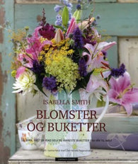 Blomster og buketter 9788202303709 Isabella Smith Brukte bøker