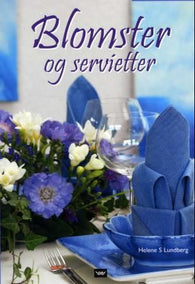 Blomster og servietter 9788204092021 Helene S. Lundberg Brukte bøker