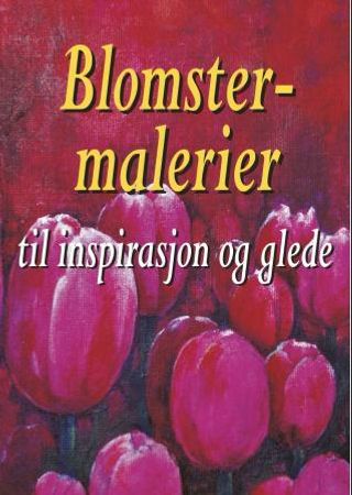 Blomstermalerier 9788292059111  Brukte bøker