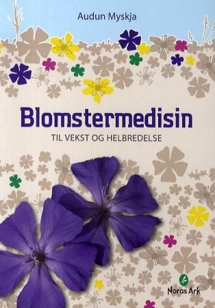 Blomstermedisin 9788279790532 Audun Myskja Brukte bøker