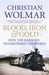 Blood, Iron and Gold 9781848871717 Wolmar Christian Brukte bøker