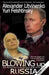 Blowing Up Russia 9781903933961 I︠U︡riĭ Felʹshtinskiĭ Alexander Litvinenko Brukte bøker