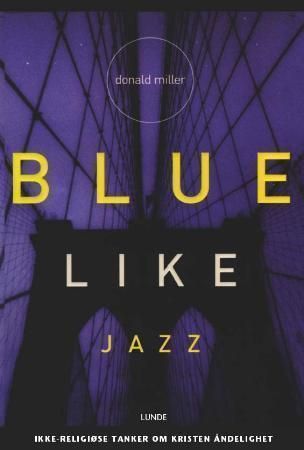 Blue like jazz 9788252049077  Brukte bøker