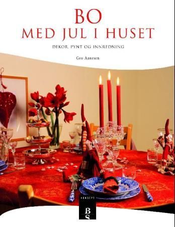 Bo med jul i huset 9788276833935 Gro Aanesen Brukte bøker