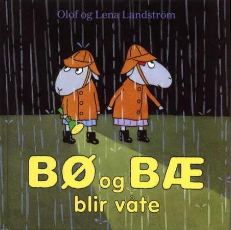 Bø og Bæ blir våte 9788252155655 Lena Landström Olof Landström Brukte bøker