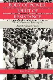 Body of Power, Spirit of Resistance: The Culture and History of a South Afric… 9780226114231 Jean Comaroff Brukte bøker