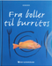 Fra boller til burritos - kokebok - Bokia.no