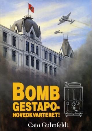 Bomb Gestapohovedkvarteret! 9788299219433 Cato Guhnfeldt Brukte bøker