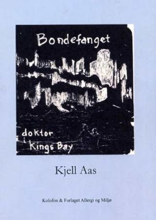 Bondefanget doktor i Kings Bay 9788230000618 Kjell Aas Brukte bøker