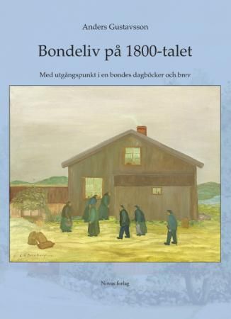 Bondeliv på 1800-talet 9788270995356 Anders Gustavsson Brukte bøker