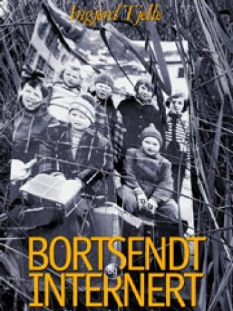 Bortsendt og internert 9788280230010 Ingjerd Tjelle Brukte bøker