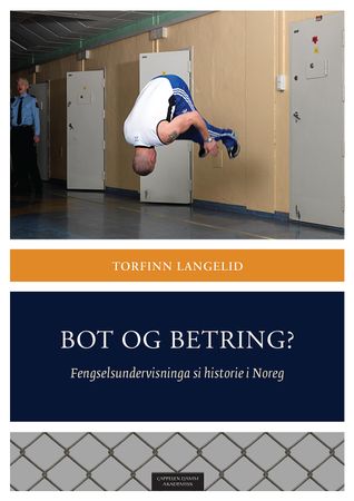 Bot og betring? 9788202442965 Torfinn Langelid Brukte bøker