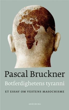 Botferdighetens tyranni 9788291614557 Pascal Bruckner Brukte bøker