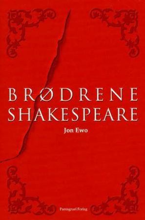 Brødrene Shakespeare, eller Vil den virkelige William være så snill å reise seg! 9788279001102 Jon Ewo Brukte bøker