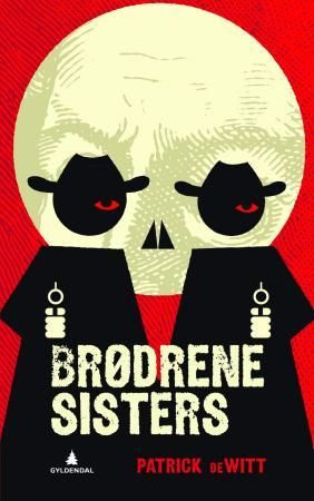 Brødrene Sisters 9788205419582 Patrick deWitt Brukte bøker
