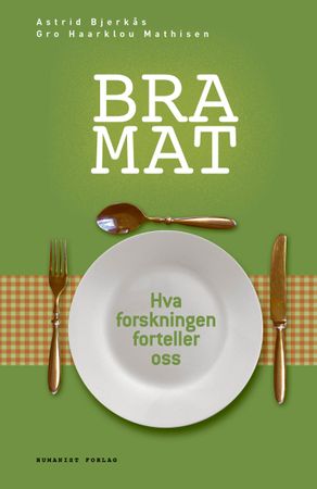 Bra mat 9788282821605 Gro Haarklou Mathisen Astrid Bjerkås Brukte bøker