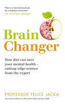 Brain Changer 9781529326642 Professor Felice Jacka Brukte bøker