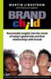 Brand Child: Remarkable Insights Into the Minds of Today's Global Kids and Th… 9780749438678 Martin Lindstrom Brukte bøker