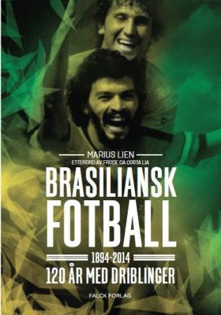 Brasiliansk fotball 1894-2014 9788293039549 Marius Lien Brukte bøker