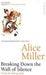 Breaking Down The Wall Of Silence 9781860493478 Alice Miller Brukte bøker