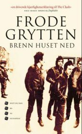 Brenn huset ned 9788249514007 Frode Grytten Brukte bøker