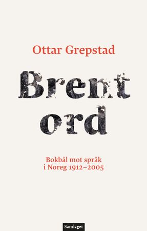 Brent ord 9788234007484 Ottar Grepstad Brukte bøker