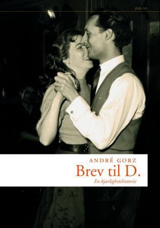 Brev til D. 9788253031125 André Gorz Brukte bøker