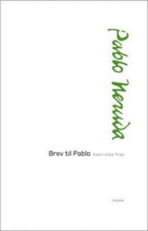Brev til Pablo 9788281040151 Henriette Five Brukte bøker
