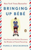 Bringing Up Bébé 9780143123583 Pamela Druckerman Brukte bøker