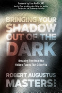 Bringing Your Shadow Out of the Dark 9781683641513 Robert Augustus Masters Ph.D. Brukte bøker