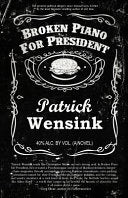 Broken Piano for President 9781621050209 Patrick Wensink Brukte bøker