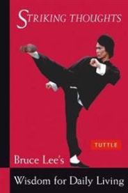Bruce Lee Striking Thoughts: Bruce Lee's Wisdom for Daily Living 9780804834711 Bruce Lee Brukte bøker