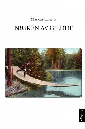 Bruken av gjedde 9788252184686 Markus Lantto Brukte bøker