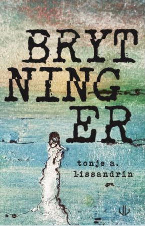 Brytninger 9788283303643 Tonje A. Lissandrin Brukte bøker