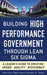 Building High Performance Government Through Lean Six Sigma: A Leader's Guide to Creating Speed, Agility, and Efficiency 9780071765718 Mark Price Walter Mores Hundley M. Elliotte Brukte bøker